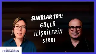Sınırlar: Güçlü İlişkilerin Sırrı | İnanç Ayar'la Psikomuhabbet 021 Konuk: Uzm. Psikolog İris Coşar