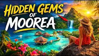 Exploring the Hidden Gems of Moorea: Lesser-Known Attractions
