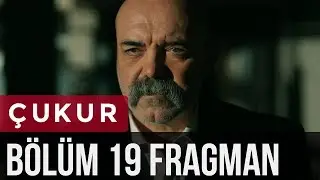 &Ccedil;ukur 19. B&ouml;l&uuml;m Fragman