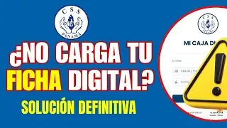 No te carga la ficha digital de la CSS? SOLUCI&Oacute;N DEFINITIVA