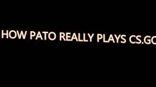 HOW პატო/PATO REALLY PLAYS CS.GO