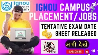IGNOU Campus Placement Drive Job Opportunity for BA & MA Students || IGNOU Exam Datesheet Released
