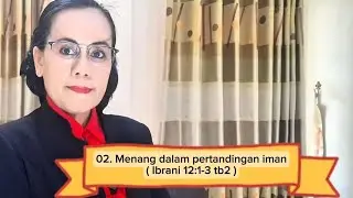 Menang dalam pertandingan iman || 02 Khotbah                            ( Ibrani 12 : 1-3 Tb2 )
