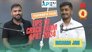 RUSHABH JAIN  AIR-4 GPAT 2024 || GPAT 2024 TOPPER || TOPPER'S TALK || 100% GENUINE INTERVIEW ||