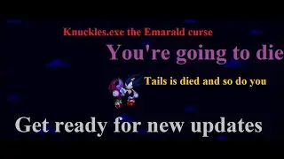 Knuckles.exe the Emerald Curse. Get ready folks, Knuckles is coming for y'll.