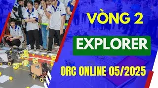 TRỰC TIẾP: V&ograve;ng 2 (thi li&ecirc;n minh) giải đấu Robocon ORC Online 05/2025 - Bảng Explorer