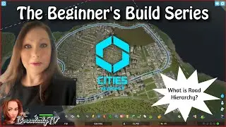 What is Road Hierarchy? - Cities Skylines 2 The Beginner's Build Series