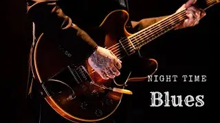 Night Time Blues & Chill | Slow Blues Instrumental Mix 1 | Relaxing Blues Music
