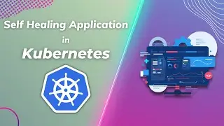 Step-by-Step LIVE Tutorial: How Create Self-Healing Applications in Kubernetes? | Whizlabs