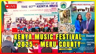HAPPENING NOW: KENYA MUSIC FESTIVALS 2025 LIVE FROM MERU | CELEBRATING ARTISTIC EXCELLENCE