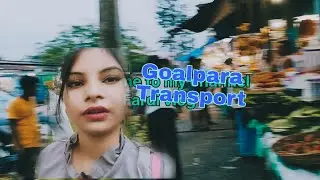#Fardi Vlog GOALPARA TRANSPORT# Goalpara Transport
