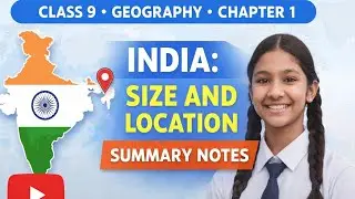 India - Size and Location | 10 Minutes Rapid Revision in Hindi Explanation | Summary Notes  