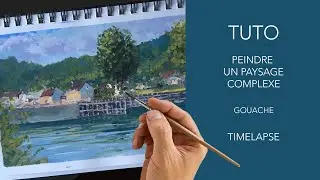 Tutorial, Peindre un paysage complexe - Painting a complex landscape (Gouache)