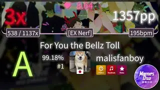 8.64⭐ malisfanboy | Ethnica - For You the Bellz Toll [EX Nerf] +HDHRRX 99.18% (#1 1,357pp 3❌) -osu!