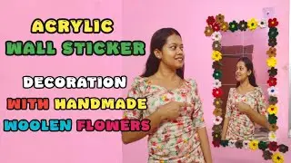 || ACRYLIC WALL STICKER MIRROR DECORATION WITH HANDMADE WOOLEN FLOWERS || #acrylicmirror #craft #art