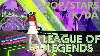 League of Legends K/DA - POP/STARS || VR Synth Riders || MyaGameOn