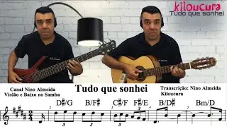 Tudo que sonhei Kiloucura com violao cifra partitura baixo no samba