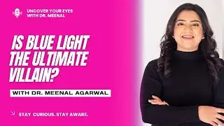 Eyes On - Is Blue Light The Ultimate Villain?