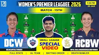 RCB vs DC Dream11, RCB-W vs DC-W Dream11 Team , RCB Women vs Delhi Capitals Women 15TH WPL Match