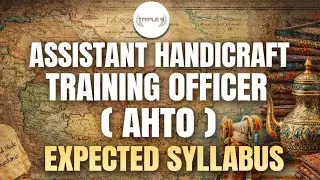 Assistant Handicraft/ Handloom Training Officer (AHTO) - Expected Syllabus @TripleSClasses 