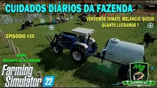 FS22 -Ep20- Cuidados DIÁRIOS da FAZENDA - Vendemos o TOMATE/MELANCIA/QUEIJO - Quanto lucramos ?