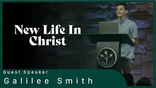 New Life In Christ ll Galatians 2:20 || Galilee Smith