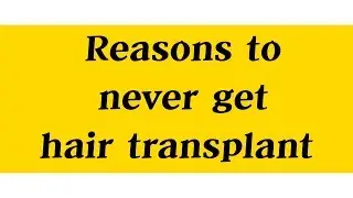 Reasons to never get hair transplant _Noble-line hair transplant clinic