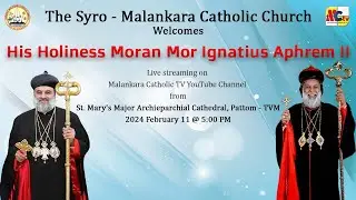WELCOMING | His Holiness Moran Mor Ignatius Aphrem II | St. Mary's Cathedral | 2024 Feb. 11 @ 5pm
