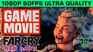 FAR CRY NEW DAWN All Cutscenes Game Movie PC