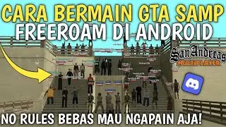 CARA DOWNLOAD DAN MAIN GTA SAMP FREEROAM DI ANDROID!