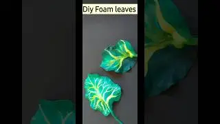 DIY FOAM LEAVES #ytshorts #diy#diyfoamcraft #leafdiy #shortsvideo