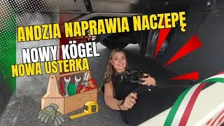 Andzia naprawia naczepę / Nowy Kögel, nowa usterka