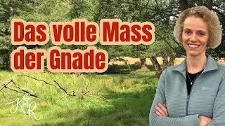 The full measure of grace