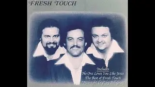 Fresh Touch and Bill Gray