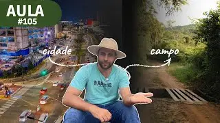 Aula #105 /Transição da Cidade para o Campo: Riscos, Cuidados e Estratégias
