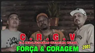 CRGV - FOR&Ccedil;A & CORAGEM (Rel&iacute;quia do RapAP - 2001)