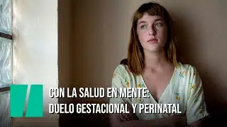 Con la salud en mente: duelo gestacional y perinatal