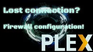 Plex media server unable to connect? Fix by configuring firewall UFW