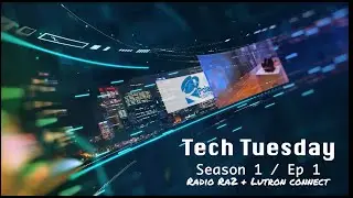 Tech Tuesday de Polaris Controls: S1 /  E1 -  RadioRa2 + Lutron Connect App