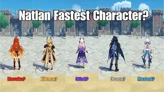 [Genshin Impact] Who is Fastest Natlan Characters???