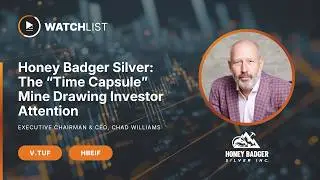 Honey Badger Silver: The “Time Capsule” Mine Drawing Investor Attention