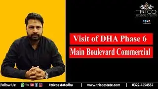Visit of DHA Lahore Phase 6 Main Boulevard Commercial