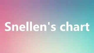 Snellen's chart - Medical Meaning and Pronunciation