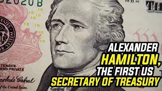 Alexandar Hamilton, the first US secretary of the treasury