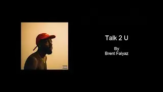 Talk 2 U by Brent Faiyaz - Karaoke with BACKING VOCALS