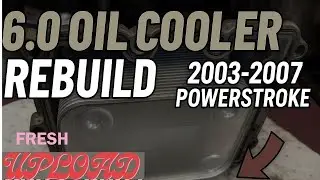 Ford 6.0 Powerstroke Oil Cooler Rebuild | Step-By-Step (2003&ndash;2007)