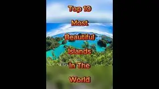 Top 10 Most Beautiful Island In The World #top10 #shortfeed #viralvideo #shorts