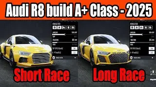 Audi R8 build A+ Class - Long & Short Race in NFS Unbound in 2025