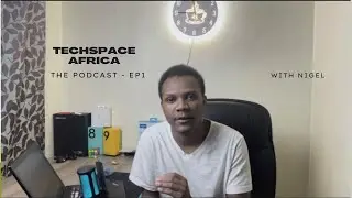 Techspace Africa: The Podcast - Getting Started in Tech Content Creation in Africa