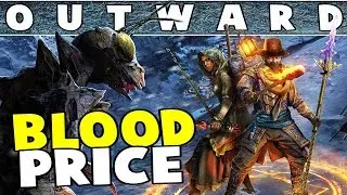 Getting Started And Paying The Blood Price Without Money In Outward